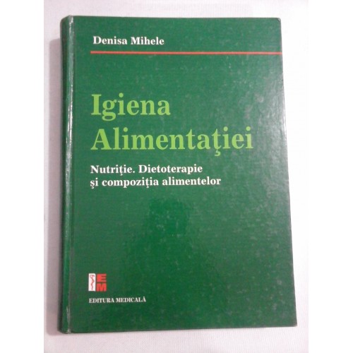 IGIENA ALIMENTATIEI - DENISA MIHELE IGIENA ALIMENTATIEI - DENISA MIHELE